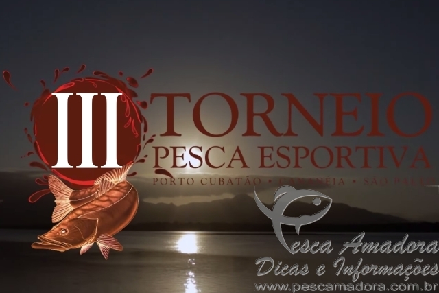 Vem ai o Terceiro Torneio de Pesca Esportiva de Cananéia-SP